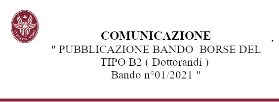 Comunicazione Pubblicazione Bando n° 01/2021 - Borse del TIPO B2 Dottorandi
