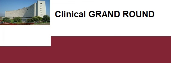 Clinical GRAND ROUND