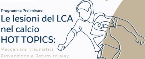 Le lesioni del LCA nel calcio HOT TOPICS: Meccanismi traumatici, Prevenzione e Return to play