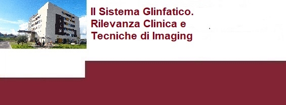 Il Sistema Glinfatico. Rilevanza Clinica e Tecniche di Imaging