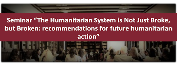 The Humanitarian System is Not Just Broke, but Broken: recommendations for future humanitarian action