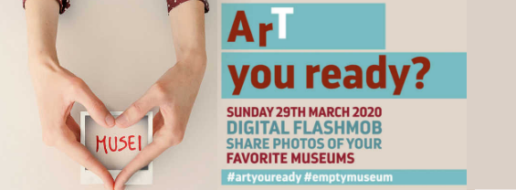 Sunday, 29 March "ArT you ready?" digital flashmob of cultural heritage promoted by the Italian Ministry of Culture and Tourism