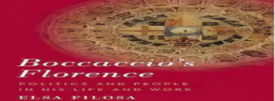 Presentazione del volume "Boccaccio’s Florence. Politics and People in His Life and Works" di Elsa Filosa - Lunedì 29 Maggio 2023