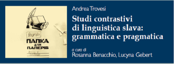 Presentazione volume "Studi contrastivi di linguistica slava: grammatica e pragmatica" - Venerdì 15 Marzo 2024