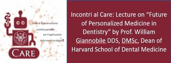 Il prof. William Giannobile, Preside della Harvard School of Dental Medicine di Boston incontra al "CARE" i ricercatori di Sapienza impegnati sulle tematiche di Medicina Digitale