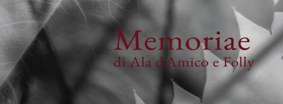  MEMORIAE – ALA D’AMICO & FOLLY 24 APRILE - 12 MAGGIO 2024