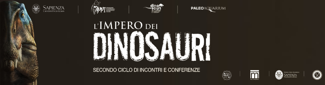 L’Impero dei Dinosauri 30 OTTOBRE 2021 - 3 APRILE 2022 - Secondo ciclo di conferenze